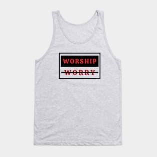 Worship Don't Worry | Christian Tank Top